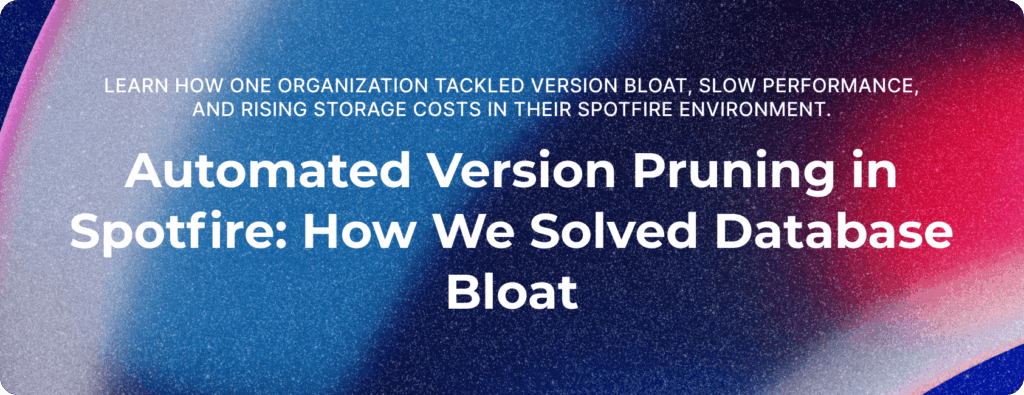 Automated Version Pruning in Spotfire: How We Solved Database Bloat